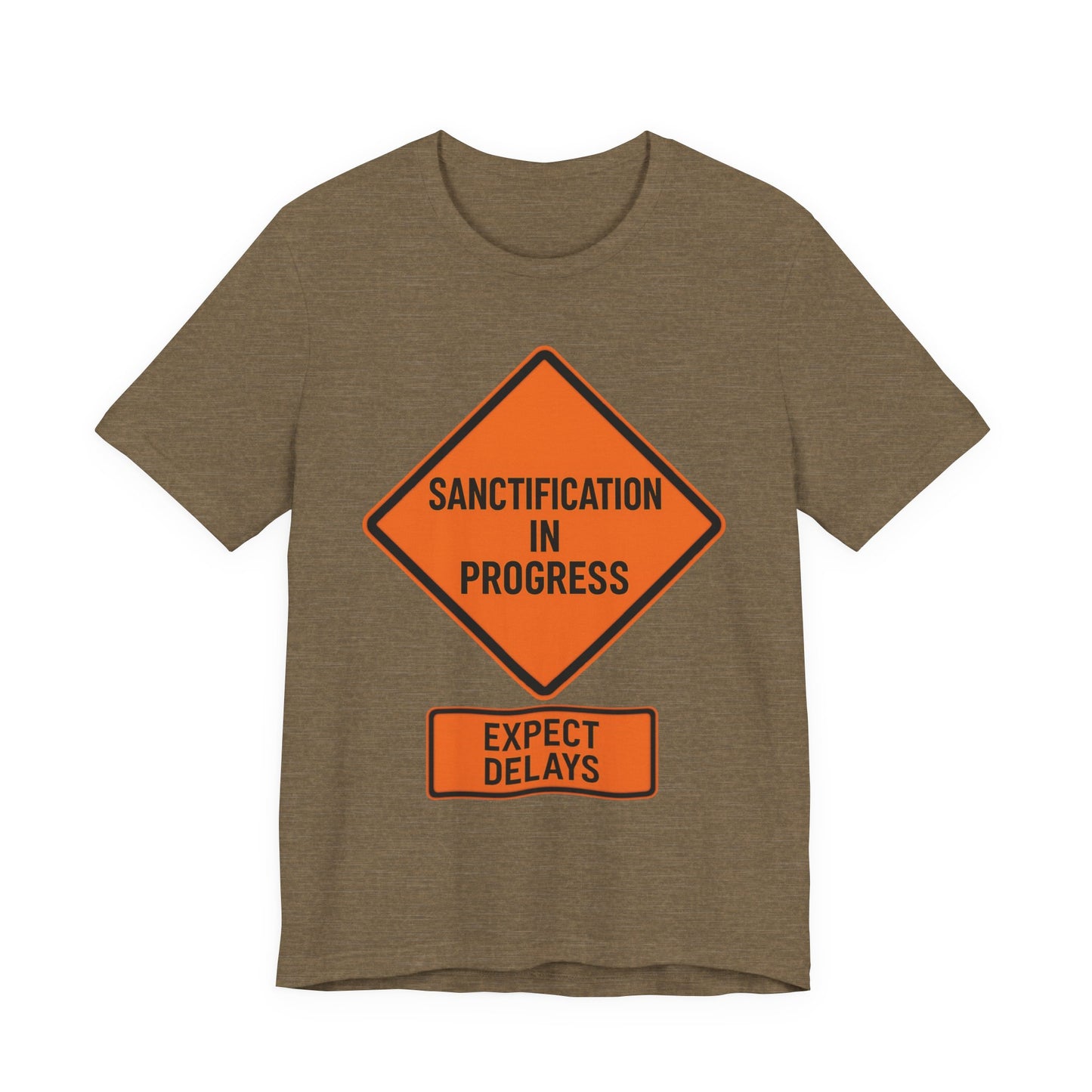 Sanctification in Progress – Expect Delays | Christian T-Shirt | Funny Christian T-Shirt | Religious Humor