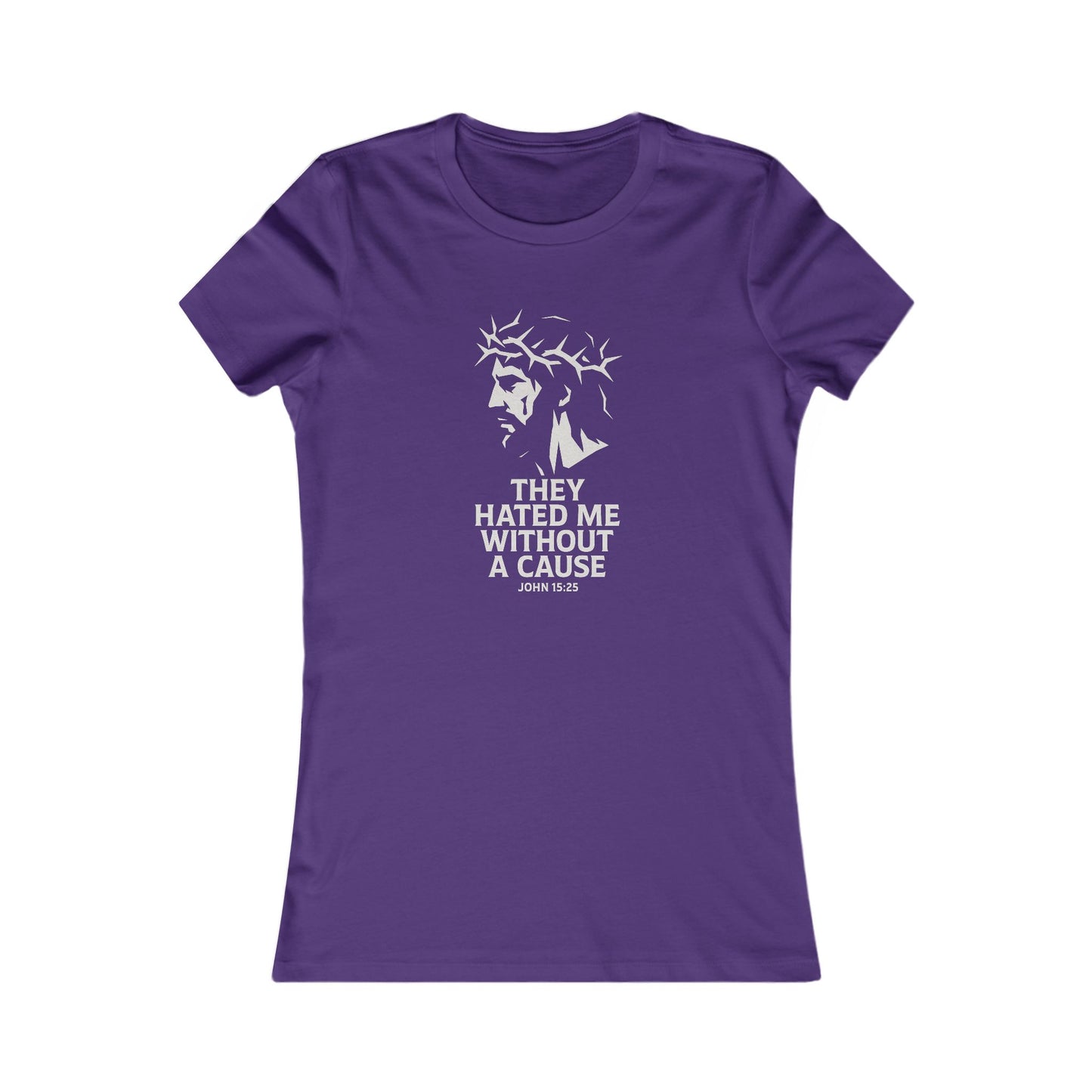 Women's Christian Fitted Tee - "They Hated Me Without a Cause" – Crown of Thorns Edition