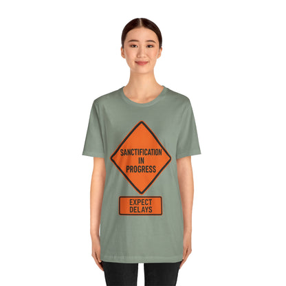 Sanctification in Progress – Expect Delays | Christian T-Shirt | Funny Christian T-Shirt | Religious Humor