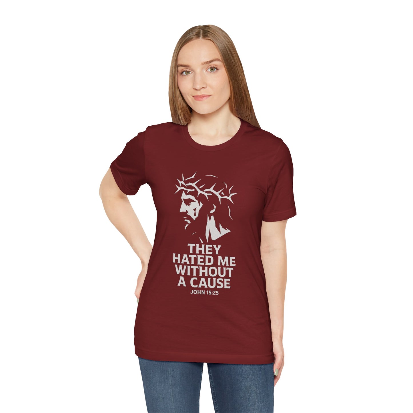 Unisex Jersey Tee - "They Hated Me Without a Cause" – Crown of Thorns Edition