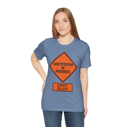 Sanctification in Progress – Expect Delays | Christian T-Shirt | Funny Christian T-Shirt | Religious Humor