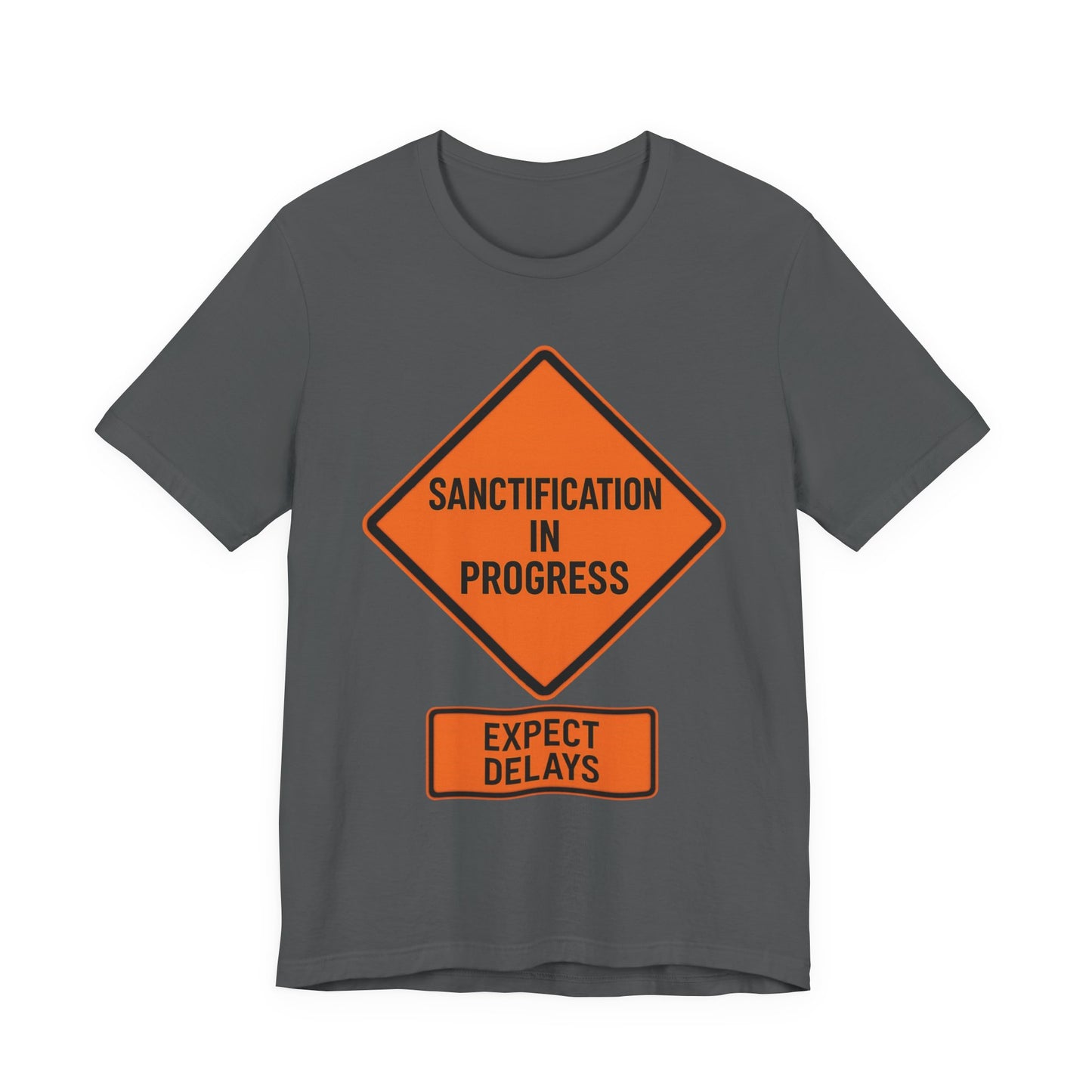 Sanctification in Progress – Expect Delays | Christian T-Shirt | Funny Christian T-Shirt | Religious Humor