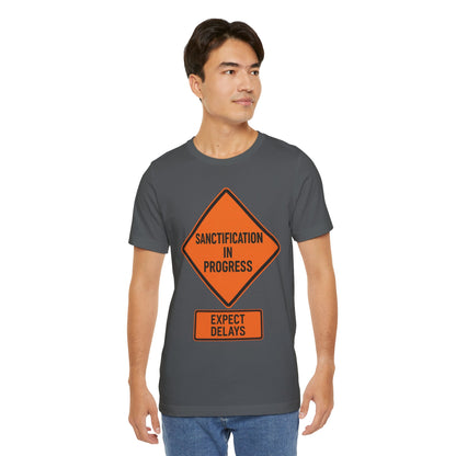 Sanctification in Progress – Expect Delays | Christian T-Shirt | Funny Christian T-Shirt | Religious Humor