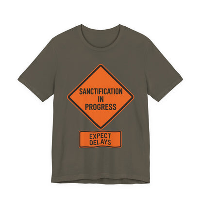 Sanctification in Progress – Expect Delays | Christian T-Shirt | Funny Christian T-Shirt | Religious Humor